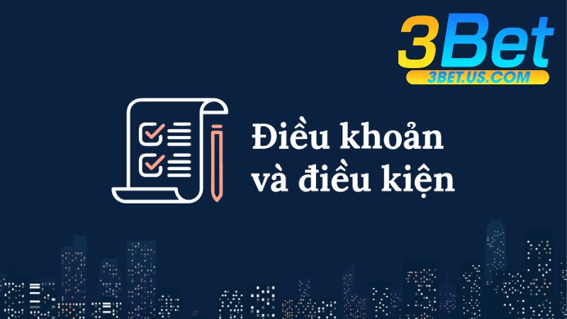 Điều Khoản Điều Kiện Tại 3Bet