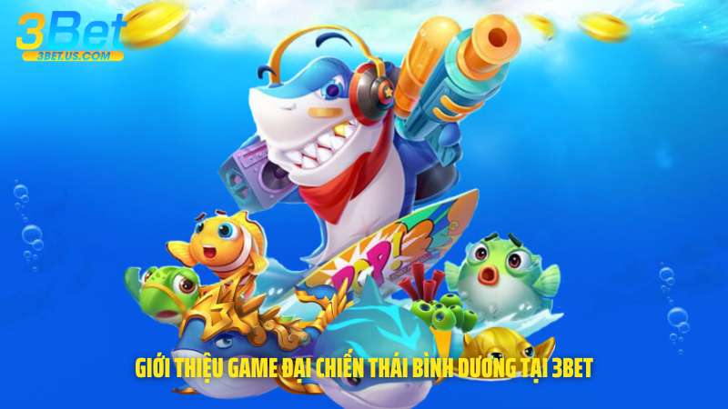 Giới thiệu Game Đại Chiến Thái Bình Dương tại 3Bet