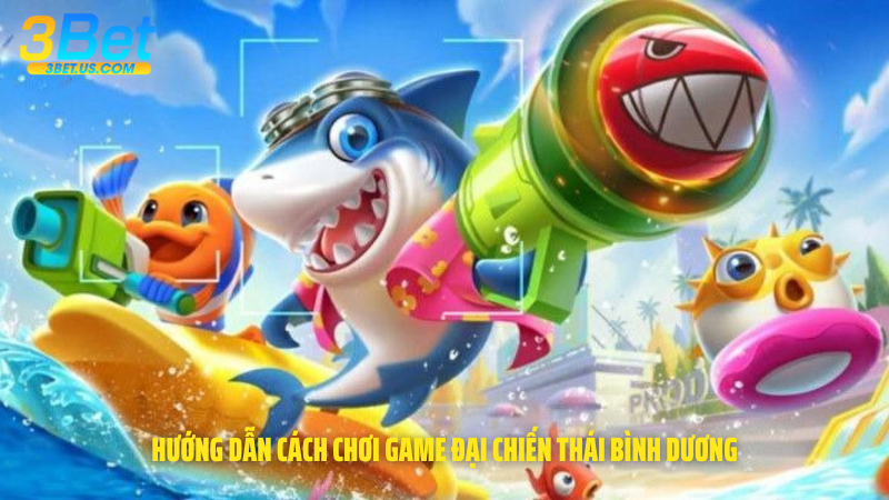 Hướng dẫn cách chơi Game Đại Chiến Thái Bình Dương